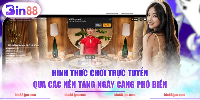 Hình thức chơi trực tuyến qua các nền tảng ngày càng phổ biến